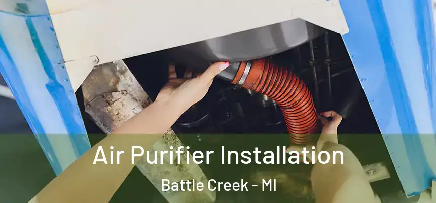  Air Purifier Installation Battle Creek - MI