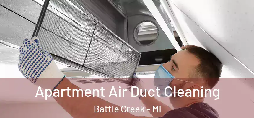  Apartment Air Duct Cleaning Battle Creek - MI