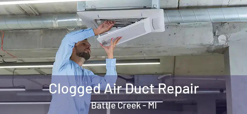  Clogged Air Duct Repair Battle Creek - MI