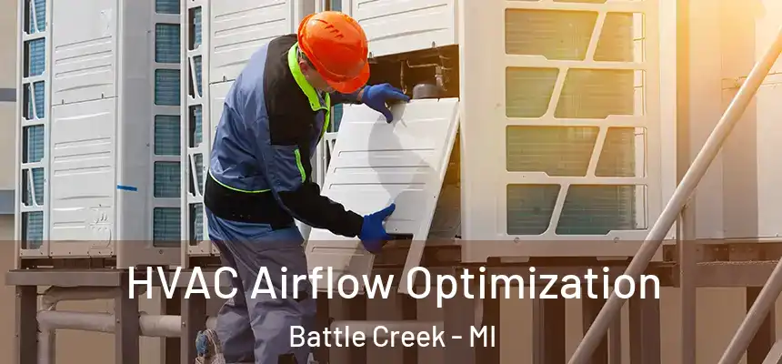  HVAC Airflow Optimization Battle Creek - MI