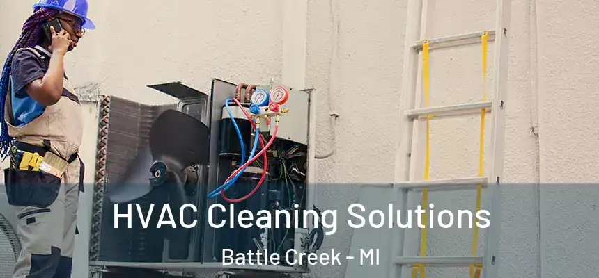  HVAC Cleaning Solutions Battle Creek - MI